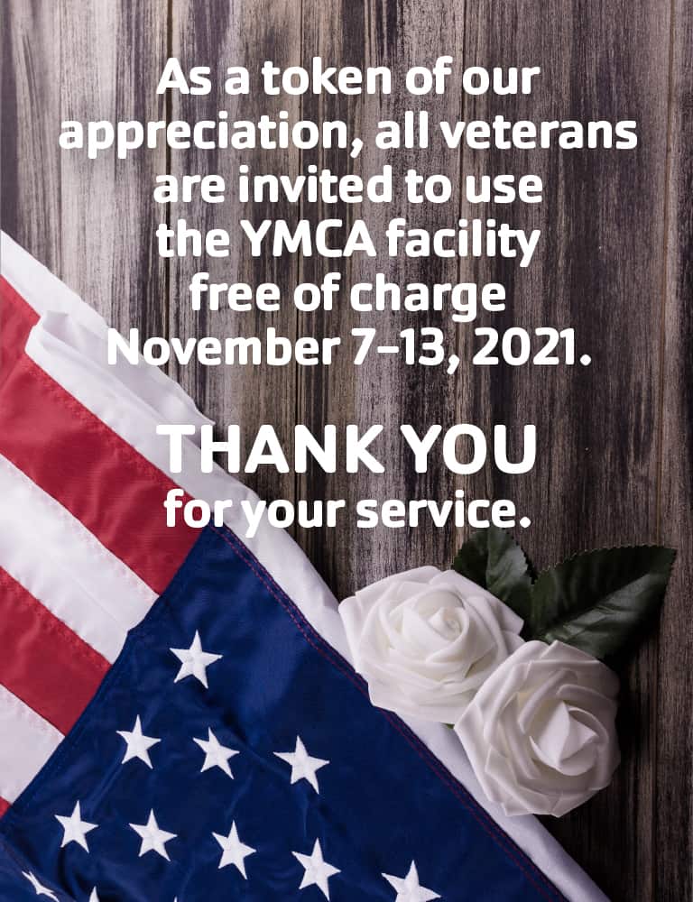 Image contains text: as a token of our appreciation, all veterans are invited to use the YMCA facility free of charge november 7-13, 2021 Thank you for your service