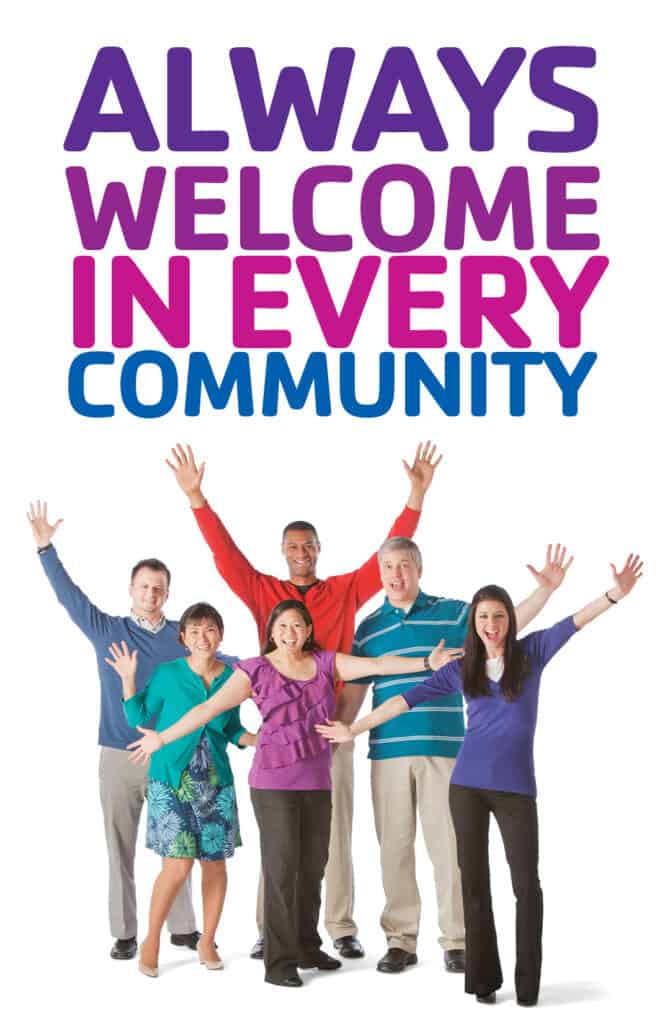 group of people smiling with their arm up with text that reads "always welcome in every community"