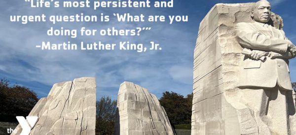 image of MLK memorial with text that reads life's most persistent and urgent question is what are you doing for others from martin luther king jr